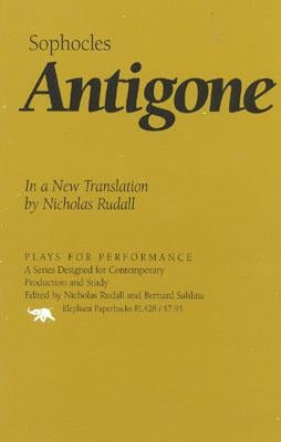 Antigone: In a New Translation by Nicholas Rudall Ivan R. Dee Publisher