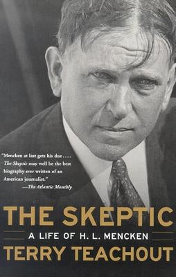 The Skeptic: A Life of H. L. Mencken Paperback Harper Perennial