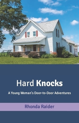 Hard Knocks: A Young Woman's Door-to-Door Adventures Paperback Independently Published