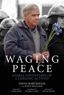 Waging Peace: Global Adventures of a Lifelong Activist Paperback PM Press