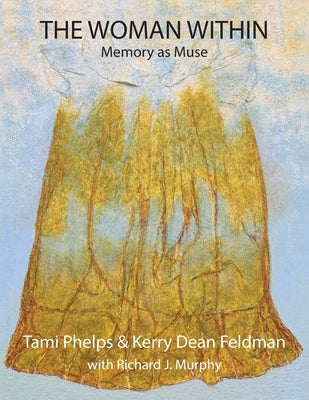The Woman Within: Memory as Muse Paperback Cirque Press