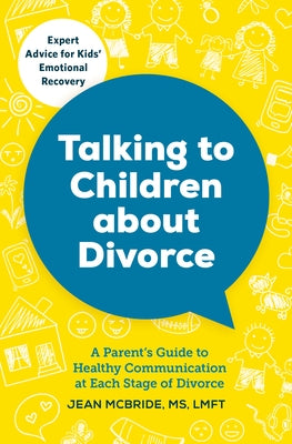 Talking to Children about Divorce: A Parent's Guide to Healthy Communication at Each Stage of Divorce Paperback Althea Press