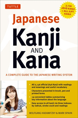 Japanese Kanji & Kana: (Jlpt All Levels) a Complete Guide to the Japanese Writing System (2,136 Kanji and All Kana) Tuttle Publishing
