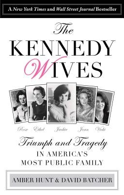 Kennedy Wives: Triumph and Tragedy in America's Most Public Family Paperback Lyons Press