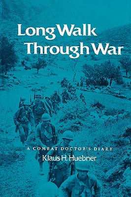 Long Walk Through War: A Combat Doctor's Diary Paperback Texas A&M University Press