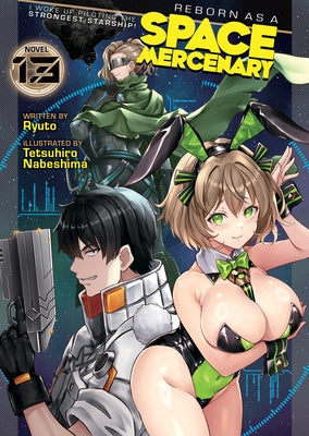 Reborn as a Space Mercenary: I Woke Up Piloting the Strongest Starship! (Light Novel) Vol. 13 by Ryuto