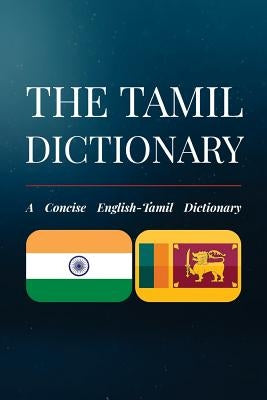 The Tamil Dictionary: A Concise English-Tamil Dictionary Paperback Createspace Independent Publishing Platform