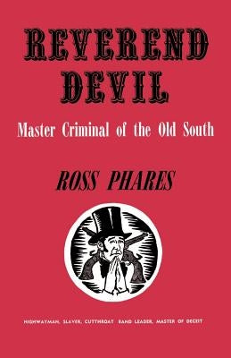 Reverend Devil: Master Criminal of the Old South Paperback Pelican Publishing Company