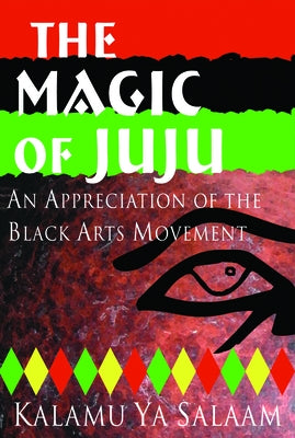 The Magic of Juju: An Appreciation of the Black Arts Movement Paperback Third World Press