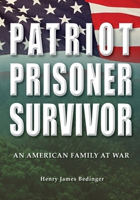 Patriot, Prisoner, Survivor: An American Family at War Paperback Montezuma Publishing