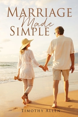 Marriage Made Simple Paperback Xulon Press