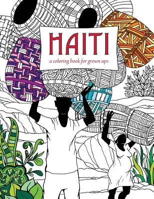 Haiti: A Coloring Book for Grown Ups Paperback Light Messages