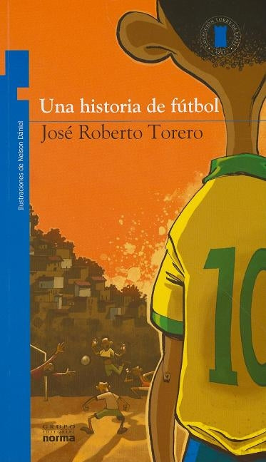 Una Historia de Futbol = Soccer History by Torero, Jose Roberto