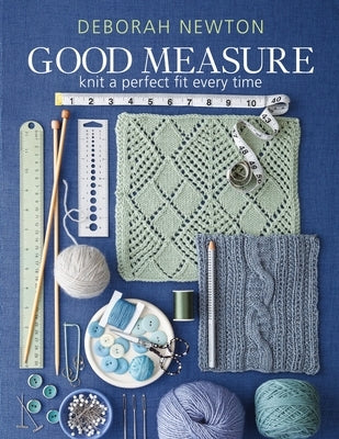 Good Measure: Knit the perfect fit every time Paperback Deborah Newton Knits