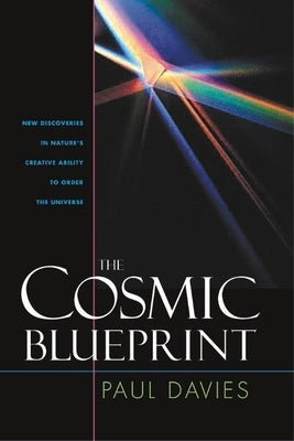 Cosmic Blueprint: New Discoveries in Natures Ability to Order Universe Paperback Templeton Press