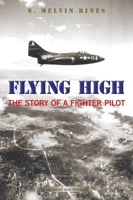 Flying High: The Story of a Fighter Pilot Paperback Xlibris Us