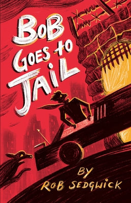 Bob Goes to Jail: A Memoir Rare Bird Books