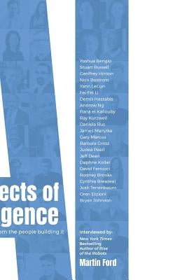 Architects of Intelligence: The truth about AI from the people building it Paperback Packt Publishing