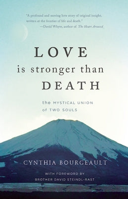 Love Is Stronger Than Death: The Mystical Union of Two Souls Paperback Monkfish Book Publishing
