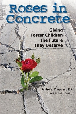 Roses in Concrete: Giving Foster Children the Future They Deserve Paperback Diamond Kane Publishing