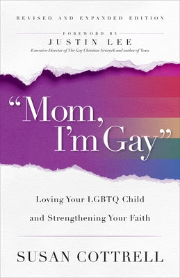 Mom, I'm Gay, Revised and Expanded Edition: Loving Your LGBTQ Child and Strengthening Your Faith Paperback Westminster John Knox Press