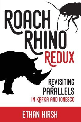 Roach Rhino Redux: Revisiting Parallels in Kafka and Ionesco Paperback Green Mountain Farm Press