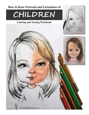 How to Draw Portraits and Caricatures of Children: Coloring and Tracing Workbook Paperback Marta Sytniewski