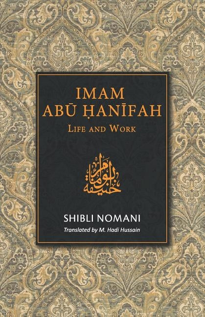 Imam Abu Hanifah: Life and Work Paperback Other Press Sdn. Bhd.
