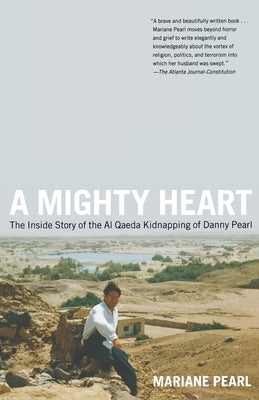 A Mighty Heart: The Inside Story of the Al Qaeda Kidnapping of Danny Pearl Paperback Scribner Book Company
