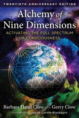 Alchemy of Nine Dimensions: Activating the Full Spectrum of Consciousness Paperback Bear & Company