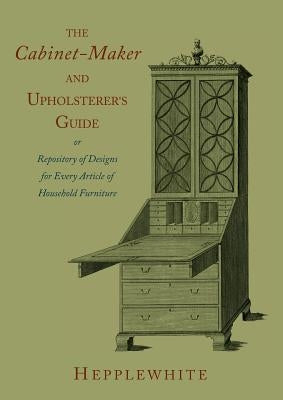 The Cabinet-Maker and Upholsterer's Guide Paperback Martino Fine Books
