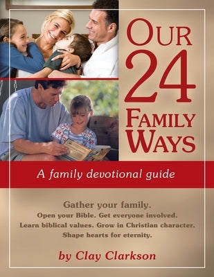 Our 24 Family Ways: A Family Devotional Guide Paperback Whole Heart Ministries
