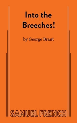 Into the Breeches! Paperback Samuel French, Inc.