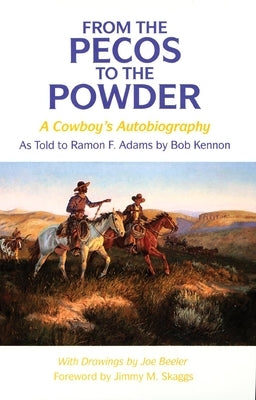 From the Pecos to the Powder: A Cowboy's Anthology Paperback University of Oklahoma Press