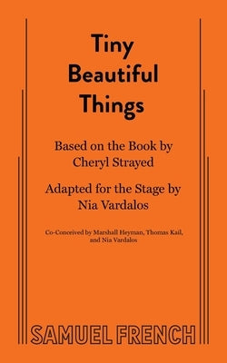 Tiny Beautiful Things Paperback Samuel French, Inc.