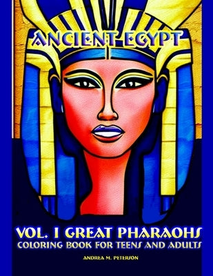 Ancient Egypt - Vol I: 50 High Quality Images - Antique Civilizations - Emperors and Empresses- History Fans- Fantasy Themes - Promotes Relax Paperback Creative Couple