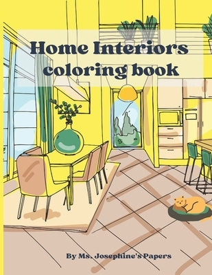Home Interior coloring book: An adult coloring book to bring relaxation and feed your imagination. Paperback Independently Published
