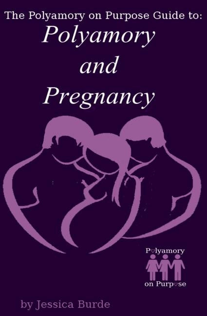 Polyamory and Pregnancy Paperback Createspace Independent Publishing Platform