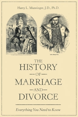 The History of Marriage and Divorce: Everything You Need to Know Paperback Archway Publishing