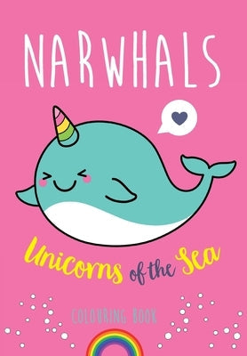 Narwhals: Unicorns of the Sea Colouring Book Paperback Bell & MacKenzie Publishing