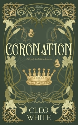Coronation: A Royally Forbidden Romance by White, Cleo