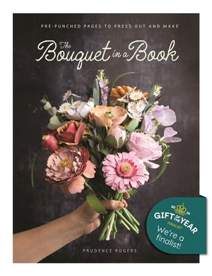 The Bouquet in a Book: Pre-Punched Pages to Press Out and Make Paperback David & Charles