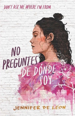 No Preguntes de Dónde Soy / Don't Ask Me Where I'm from by de León, Jennifer