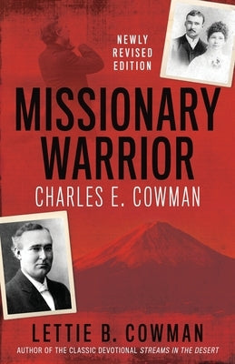 Missionary Warrior: Charles E. Cowman Paperback One Mission Society