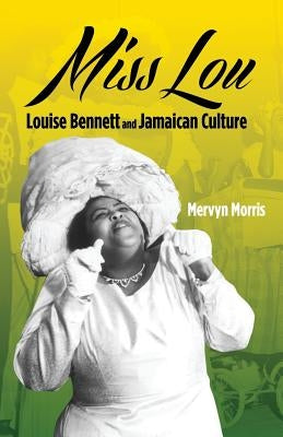 Miss Lou: Louise Bennett and Jamaican Culture Paperback Ian Randle Publishers