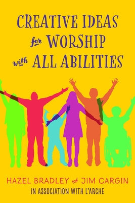 Creative Ideas for Worship with All Abilities Paperback Morehouse Publishing