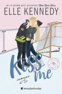 Kiss Me 3 - Inmune a Ti by Kennedy, Elle