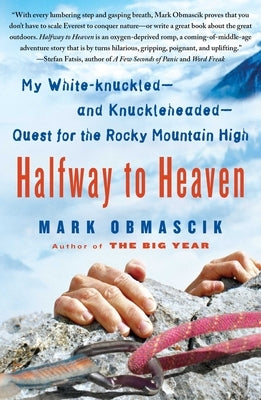 Halfway to Heaven: My White-Knuckled--And Knuckleheaded--Quest for the Rocky Mountain High Paperback Atria Books