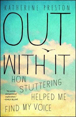 Out with It: How Stuttering Helped Me Find My Voice Paperback Atria Books