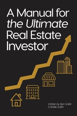 A Manual for the Ultimate Real Estate Investor Paperback Dorrance Publishing Co.